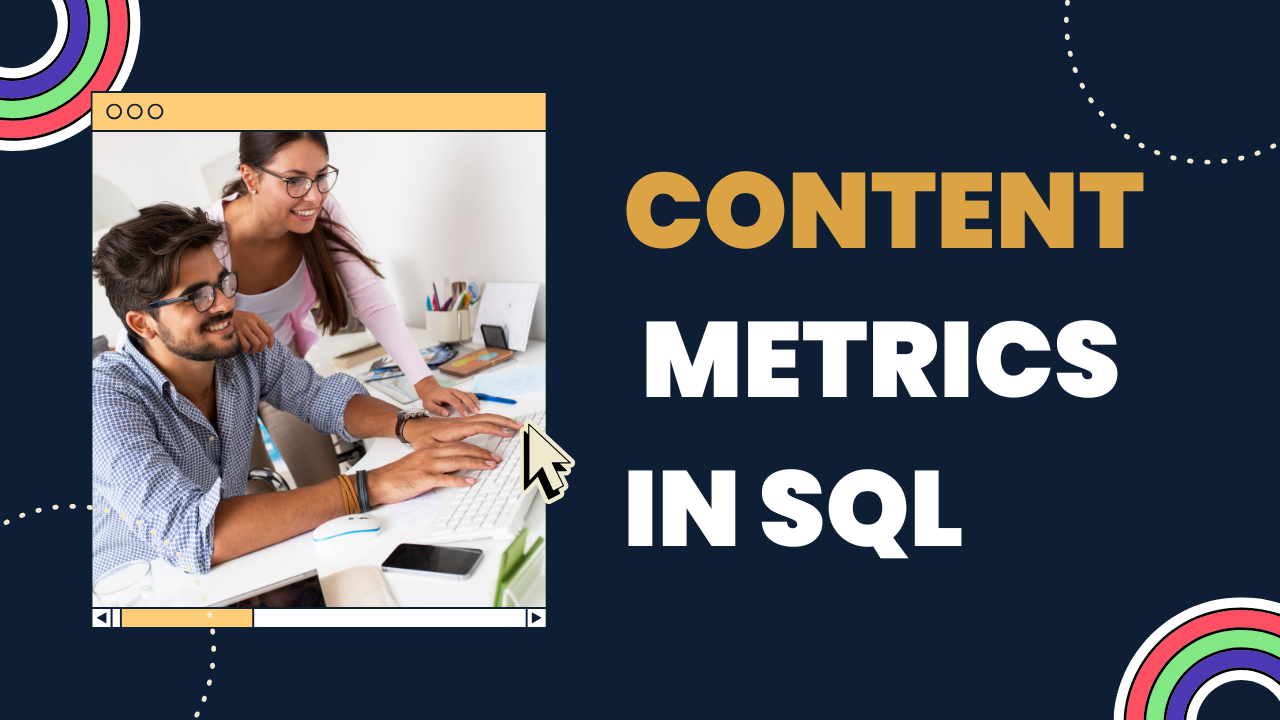 Analyzing Content Performance Using SQL
