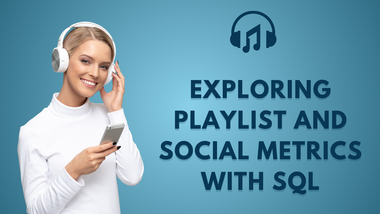 Analyzing Playlist and Social Features Using SQL